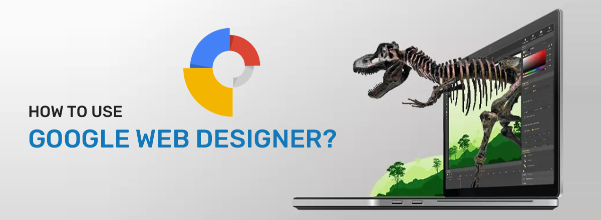 How to use Google Web Designer?